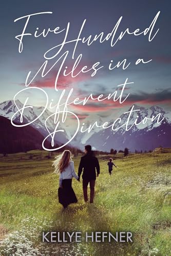 Five Hundred Miles in a Different Direction (The Friona, Texas Series Book 3)