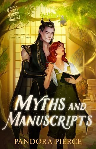 Myths and Manuscripts: A Cozy Fantasy Bound with Love (Legends and Librarians, #2)
