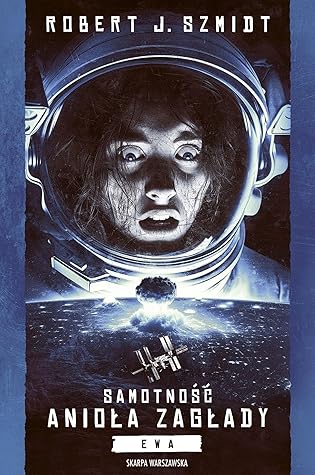 Samotność Anioła Zagłady. Ewa (Samotność Anioła Zagłady, #2)