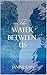 The Water Between Us (Beyon...