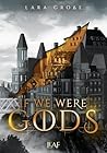 If We Were Gods