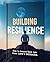 Building Resilience by Harsh Jindal