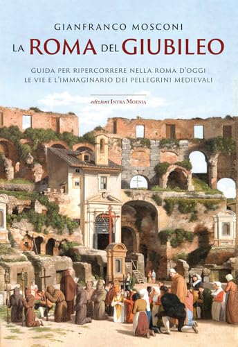 La Roma del Giubileo. Guida per ripercor (Paperback)