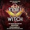 Rebel Witch by Kristen Ciccarelli