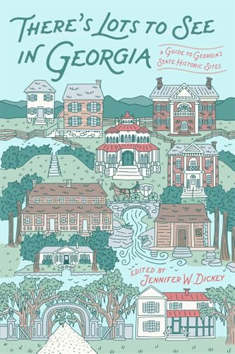 There's Lots to See in Georgia: A Guide to Georgia's State Historic Sites (Paperback)