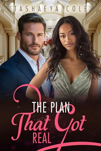 The Plan That Got Real (Love In Texas #10)