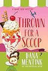 Thrown For A Scoop by Dana Mentink