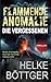 Flammende Anomalie: Die Vergessenen (Thriller) (German Edition)