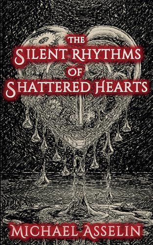 The Silent Rhythms of Shattered Hearts (Paperback)