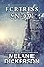 Fortress of Snow (A Dericott Tale, 4) by Melanie Dickerson