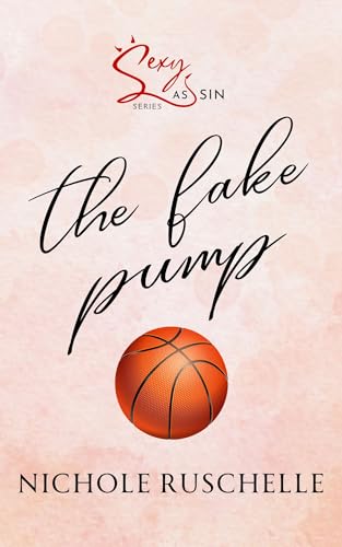 The Pump Fake: Sexy as Sin Series (Kindle Edition)