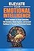 Elevate your Emotional Intelligence  by Rebecca Wright