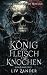 König von Fleisch und Knochen (Der Blasse Hof, #1)