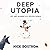 Deep Utopia: Life and Meaning in a Solved World
