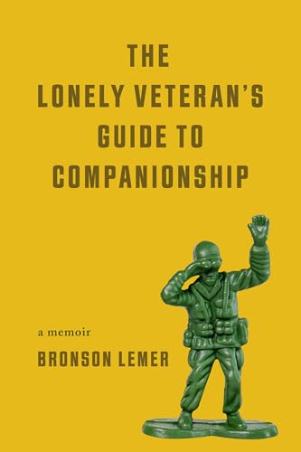 The Lonely Veteran's Guide to Companionship (Living Out: Gay and Lesbian Autobiog)