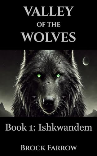 Valley of the Wolves: Book 1: Ishkwandem (Paperback)