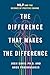 The Difference That Makes t...