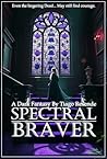 SPECTRAL BRAVER