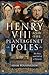 Henry VIII and the Plantagenet Poles: The Rise and Fall of a Dynasty