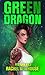 Green Dragon by Rachel Newhouse