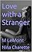 Love with a Stranger by M LeMont