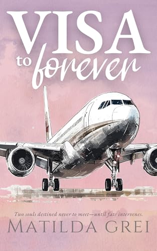 Visa to Forever: A Funny and Heartbreaking Billionaire Romance (Kindle Edition)