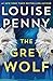 The Grey Wolf (Chief Inspector Armand Gamache #19)
