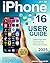 iPhone 16 User Guide by Wesley Lancaster. Lancaster