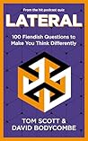 Lateral: 100 Fiendish Questions to Make You Think Differently