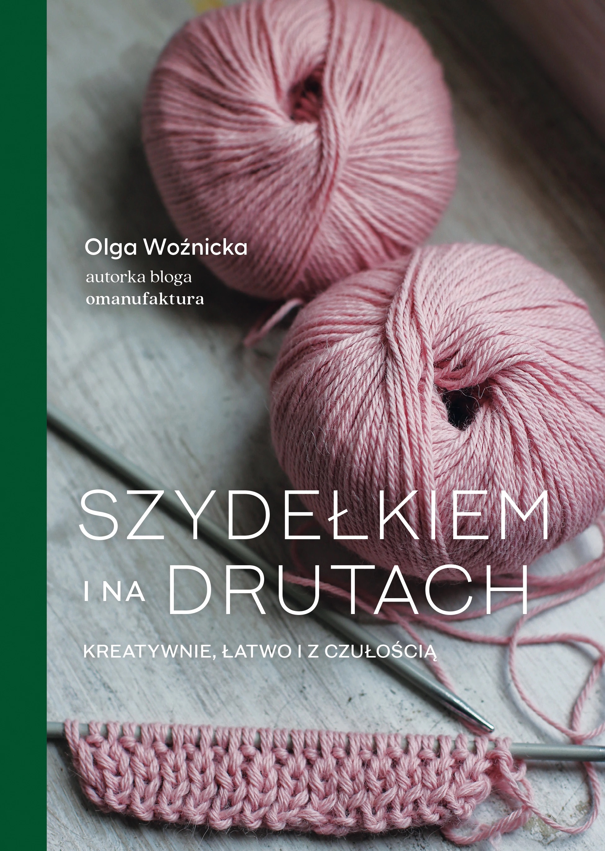 Szydełkiem i na drutach. Kreatywnie, łatwo i z czułością (Paperback)