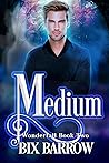 Medium by Bix Barrow