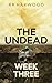 The Undead. Week Three by R.R. Haywood