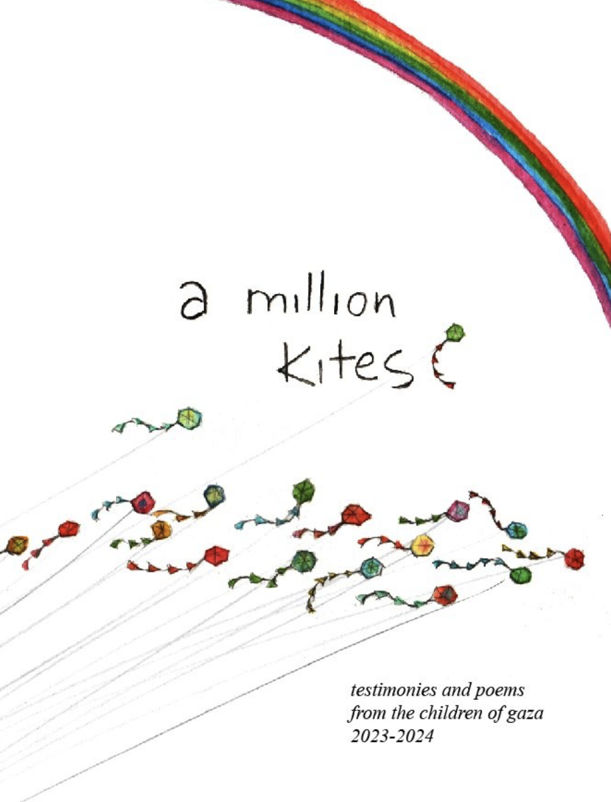 A million kites: testimonies and poems from the children of Gaza 2023-2024