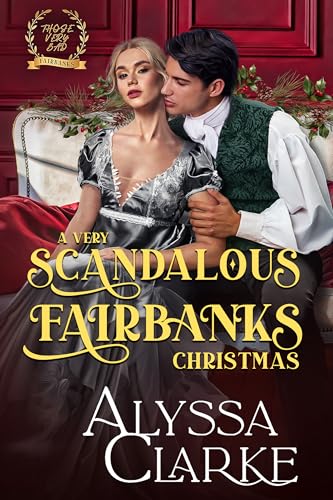 A Very Scandalous Fairbanks Christmas (Those Very Bad Fairbanks Book 14)