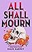 All Shall Mourn (None Shall...