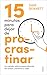 15 minutos para dejar de procrastinar: Un método efectivo para afrontar las tareas y llevarlas a cabo (Spanish Edition)