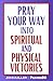 Pray Your Way Into Spiritua...