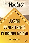 Lucrări de mentenanță pe Drumul Mătăsii Lucrări de mentenanță pe Drumul Mătăsii