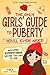 The Only Girls’ Guide to Puberty You’ll Ever Need by Cool Cub Publishing