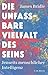 Die unfassbare Vielfalt des Seins by James Bridle