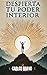 Despierta tu Poder Interior: Guía para Transformar tu Vida (Spanish Edition)