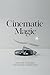 Cinematic Magic: Mastering ...