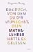 Das Buch, von dem du dir wü...