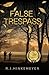 False Trespass by R.J. Hinkemeyer