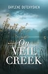 On Veil Creek by Gaylene Dutchyshen