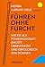 Führen ohne Furcht: Wie Sie als Führungskraft Ängste überwinden und erfolgreich sein können (German Edition)