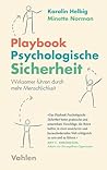Playbook Psychologische Sicherheit: Wirksamer führen durch mehr Menschlichkeit (German Edition)