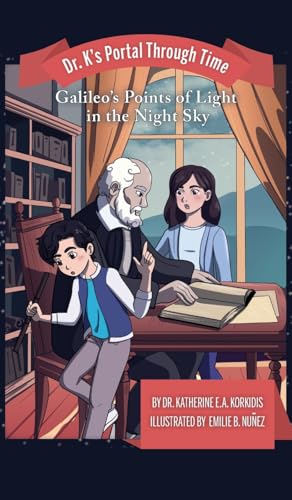 Book 1 - Galileo's Points of Light in the Night Sky (Dr. K's Portal Through Time)
