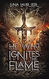 He Who Ignites th...