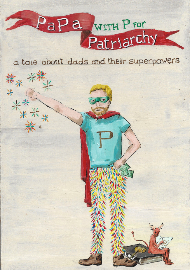 Papa with P for Patriarchy